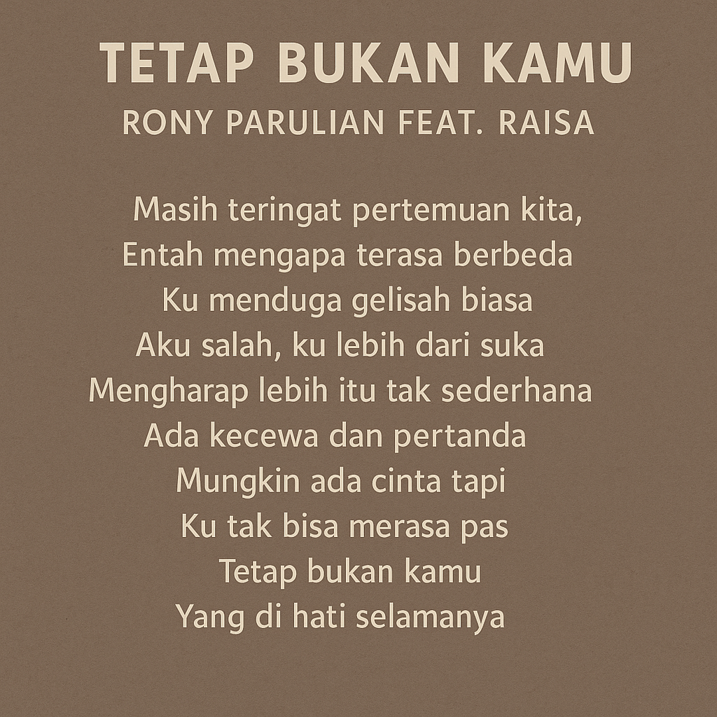 Lirik Tetap Bukan Kamu - Rony Parulian Feat. Raisa